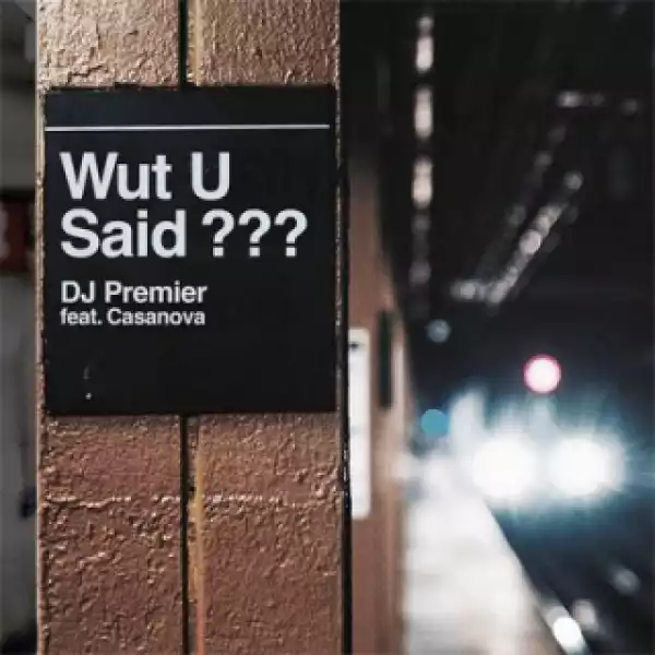 Instrumental: DJ Premier - Wut U Said Ft. Cassanova (Produced By DJ Premier)